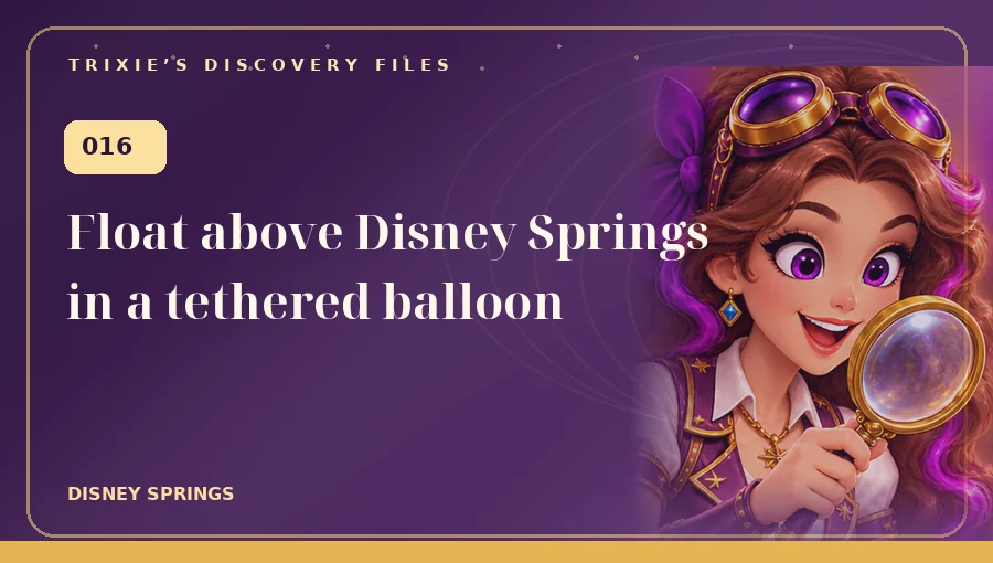 Trixie art: Float above Disney Springs in a tethered balloon